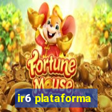 ir6 plataforma